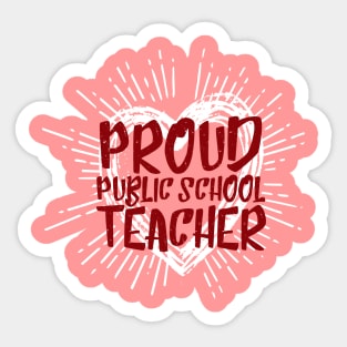 PROUD Public School TEACHER 2 Sticker